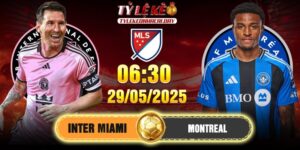 Soi kèo Inter Miami vs Montreal 06h30 29/05 - Vòng 16 MLS