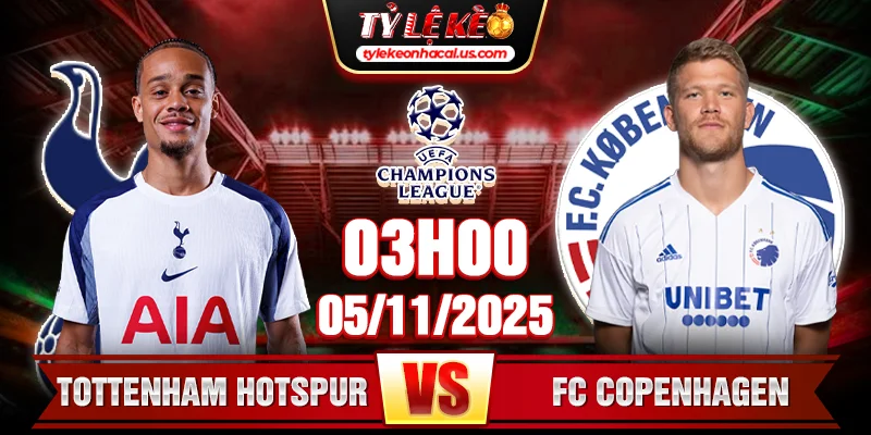 Tottenham Hotspur Vs FC Copenhagen 03h00 Ngày 5_11 - UCL 25_26