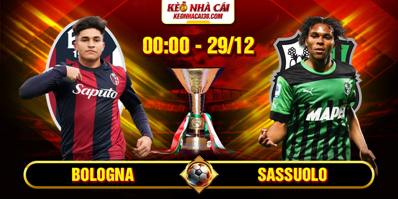 Soi Kèo Bologna Vs Sassuolo 0h 29/12 - Serie A 3 Soi Kèo Bologna Vs Sassuolo 0h 29/12 - Serie A