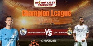Soi Kèo Manchester City Vs Real Madrid 3h00 18/03 – Champion League 5 Soi Kèo Manchester City Vs Real Madrid 3h00 18/03 – Champion League
